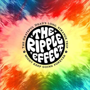 The Ripple Effect: A Journey with Grateful Dead Fans